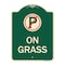Signmission On Grass With No Parking Symbol Heavy-Gauge Aluminum Architectural Sign, 24" x 18", G-1824-23527 A-DES-G-1824-23527 - alternate 1